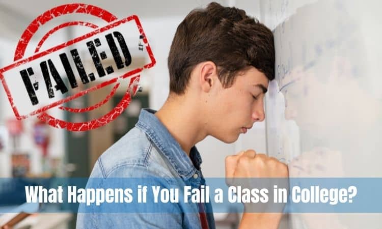 What Happens if You Fail a Class in College
